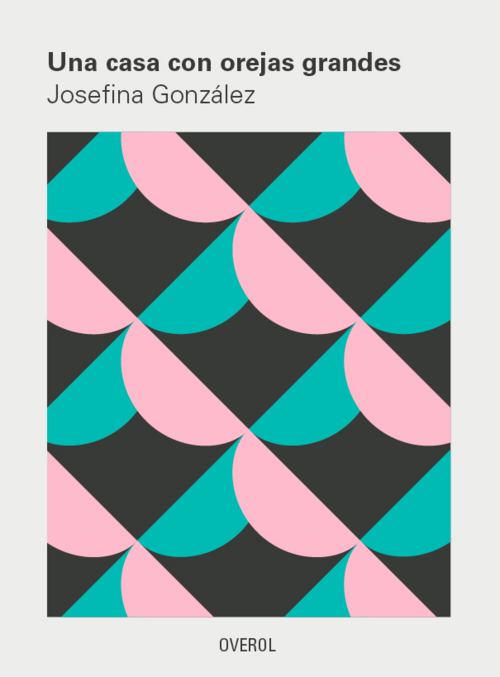 Una casa con orejas grandes / Josefina González